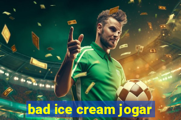 bad ice cream jogar